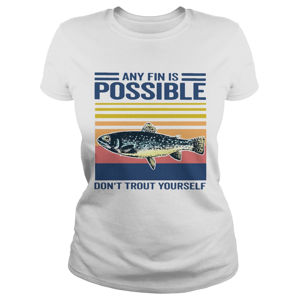 Fishing Any Fin Is Possible Dont Trout Yourself Vintage Classic Ladies