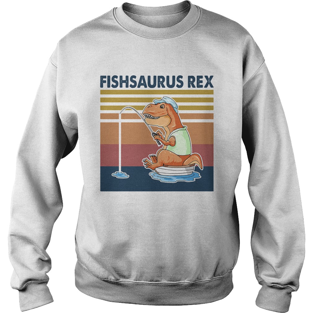Fishsaurus Rex fishing vintage retro Sweatshirt