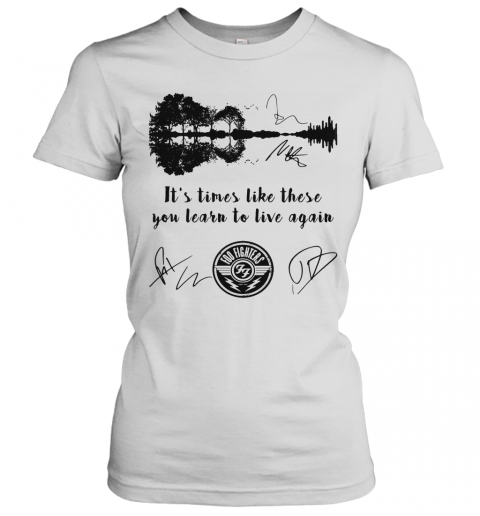 Foo Fighters It'S Times Like These You Learn To Live Again Signatures T-Shirt Classic Women's T-shirt