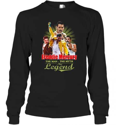 Freddie Mercury The Man The Myth The Legend T-Shirt Long Sleeved T-shirt 