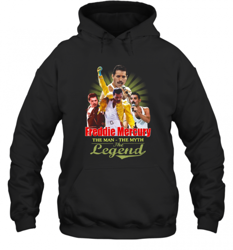 Freddie Mercury The Man The Myth The Legend T-Shirt Unisex Hoodie