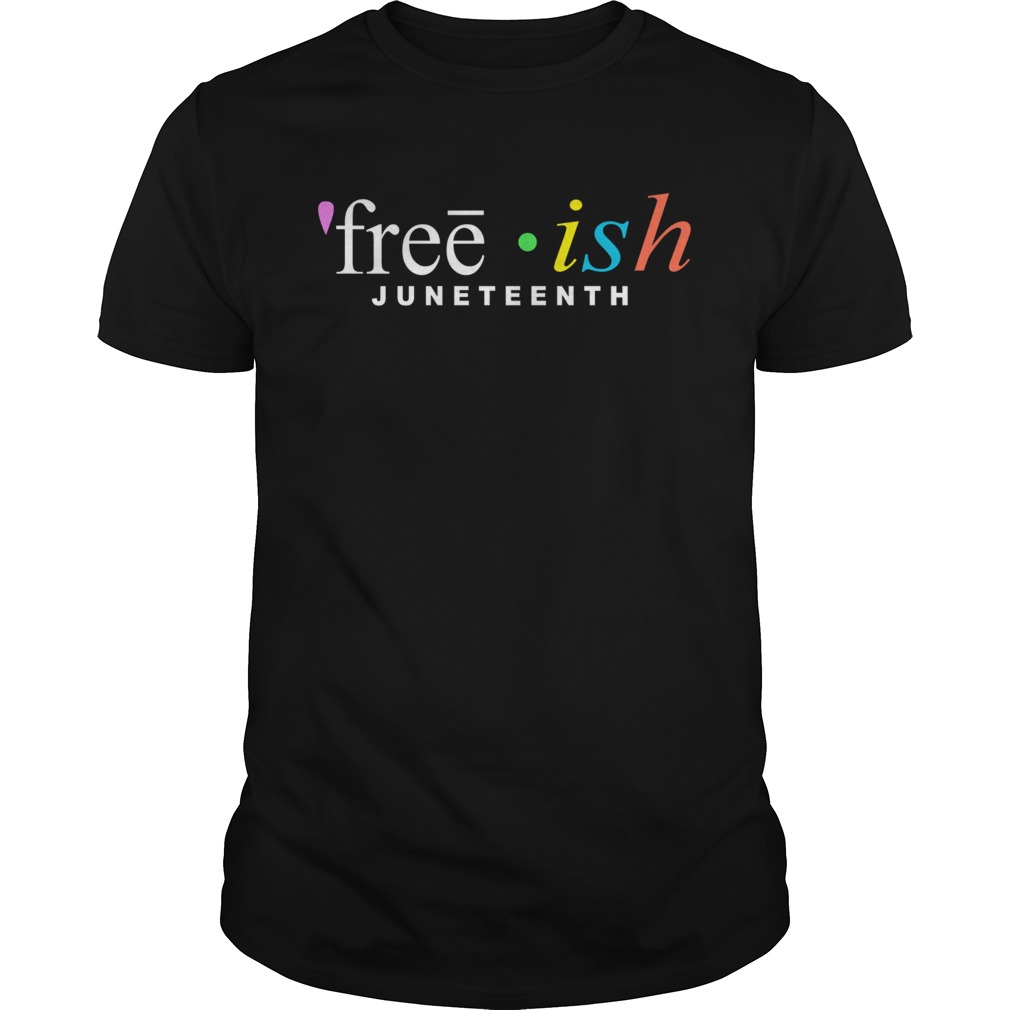 Free Ish Juneteenth shirt