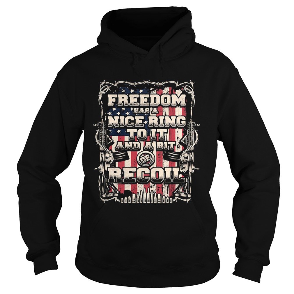 Freedom has a nice ring to it and a bit of recoil American flag veteran Independence day Hoodie