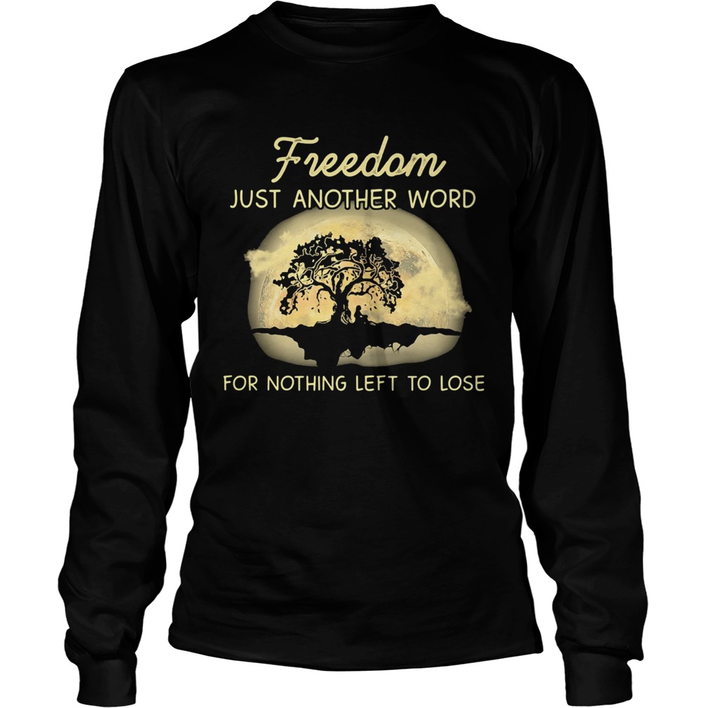 freedom-just-another-word-for-nothing-left-to-lose-shirt-trend-tee