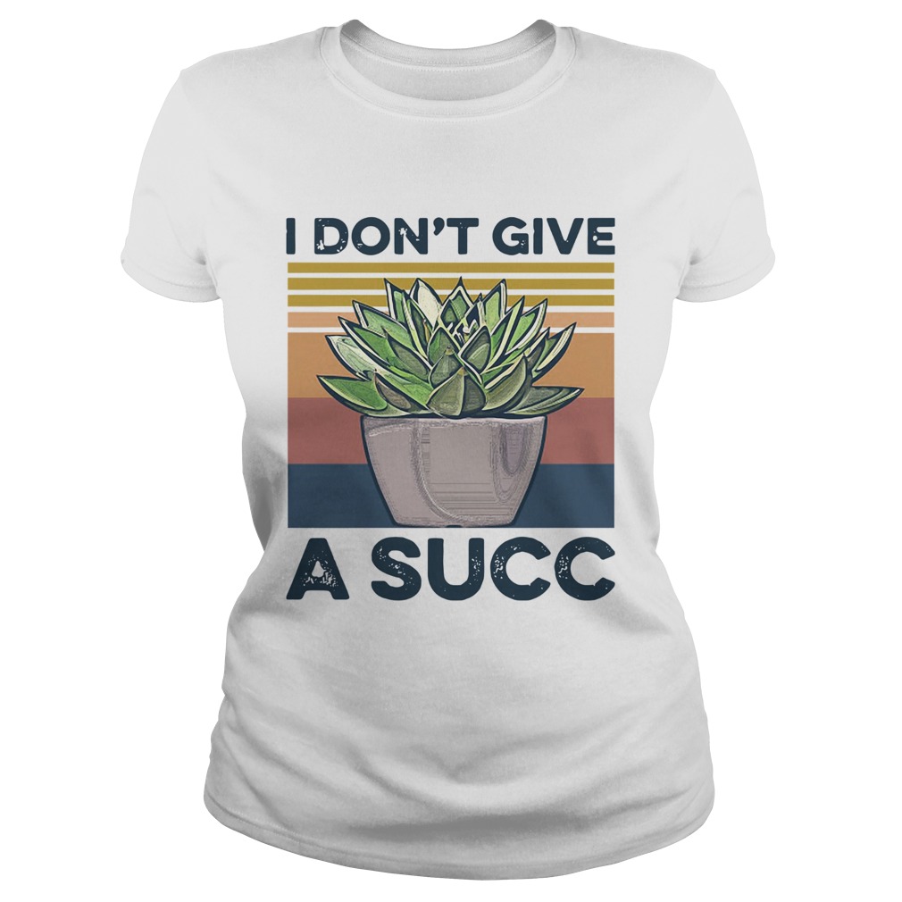 Garden I Dont Give A Succ Classic Ladies