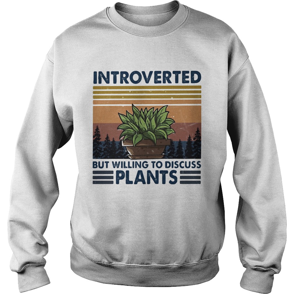 Garden Introverted But Willing To Discuss Plants Vintage Sweatshirt