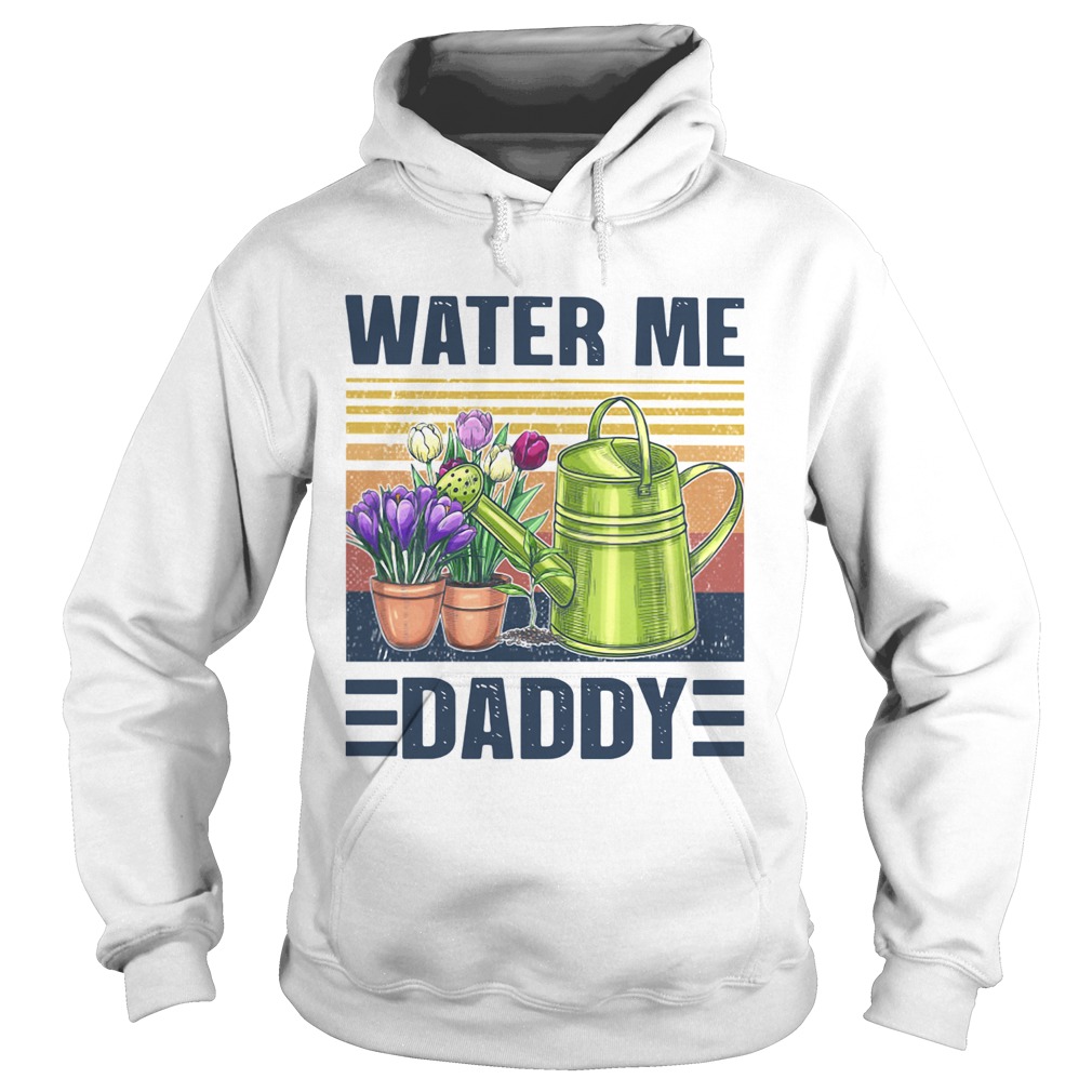 Garden Water Me Daddy Vintage Hoodie