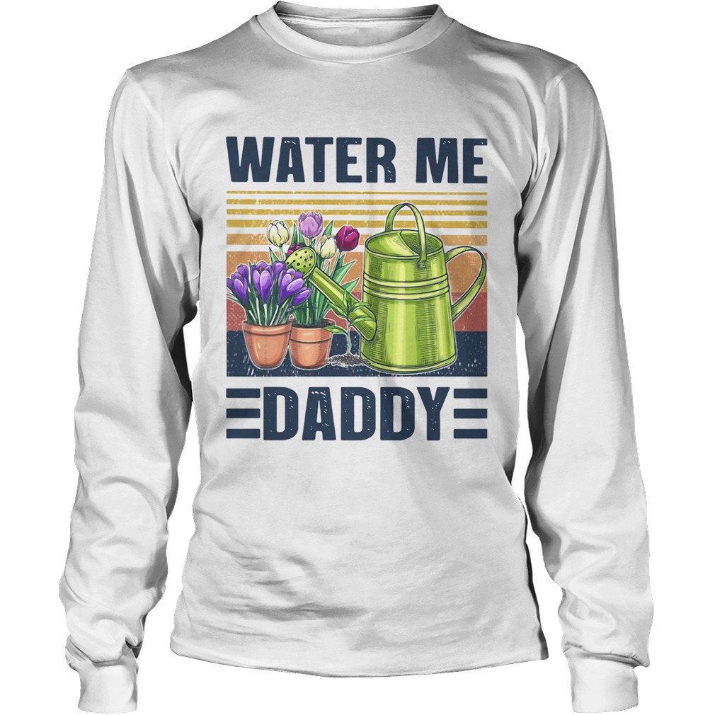 Garden Water Me Daddy Vintage Long Sleeve
