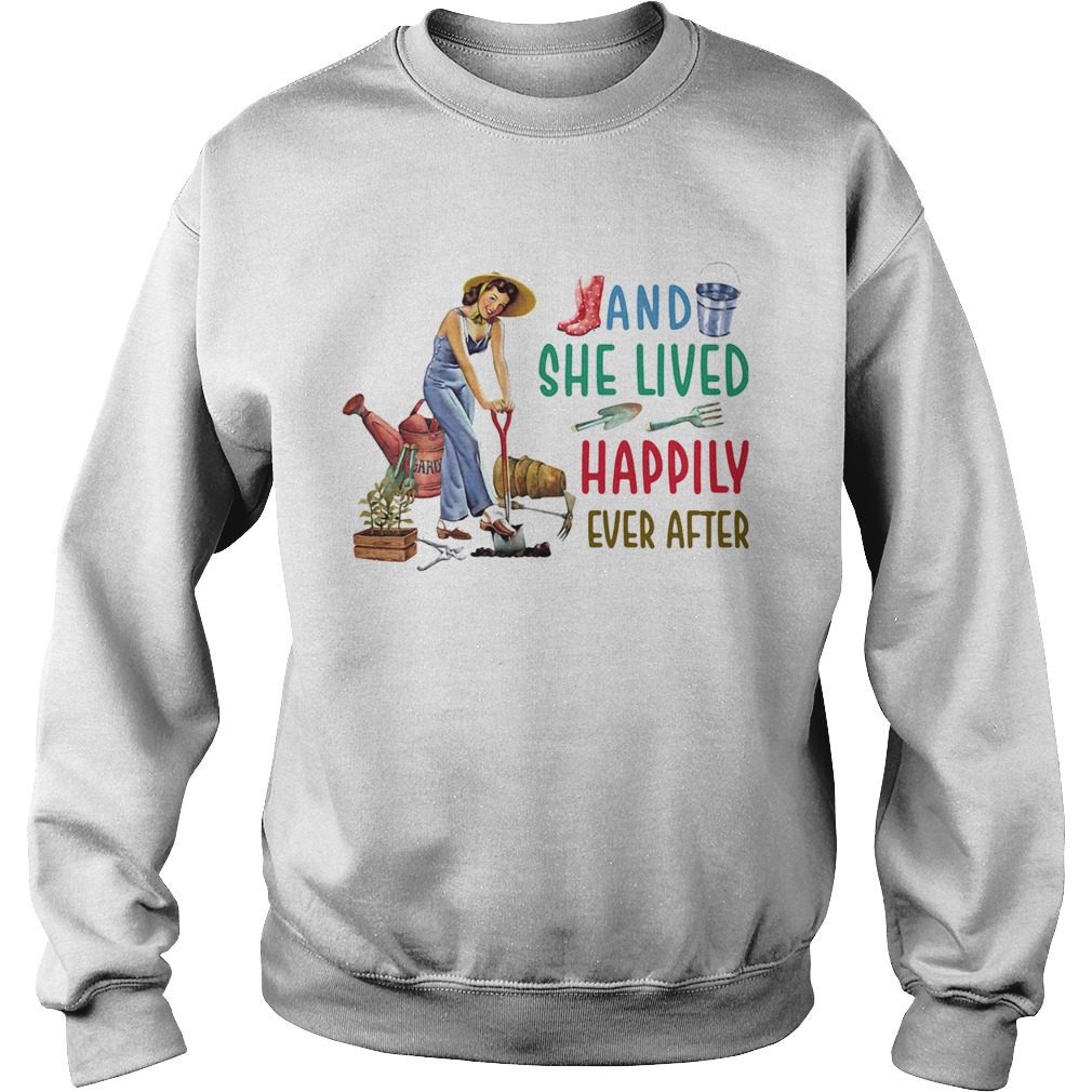 Gardening tools and she lived happily ever after Sweatshirt