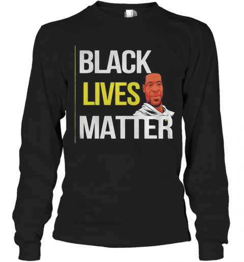 George Floyd Black Lives Matter Awareness T-Shirt Long Sleeved T-shirt 