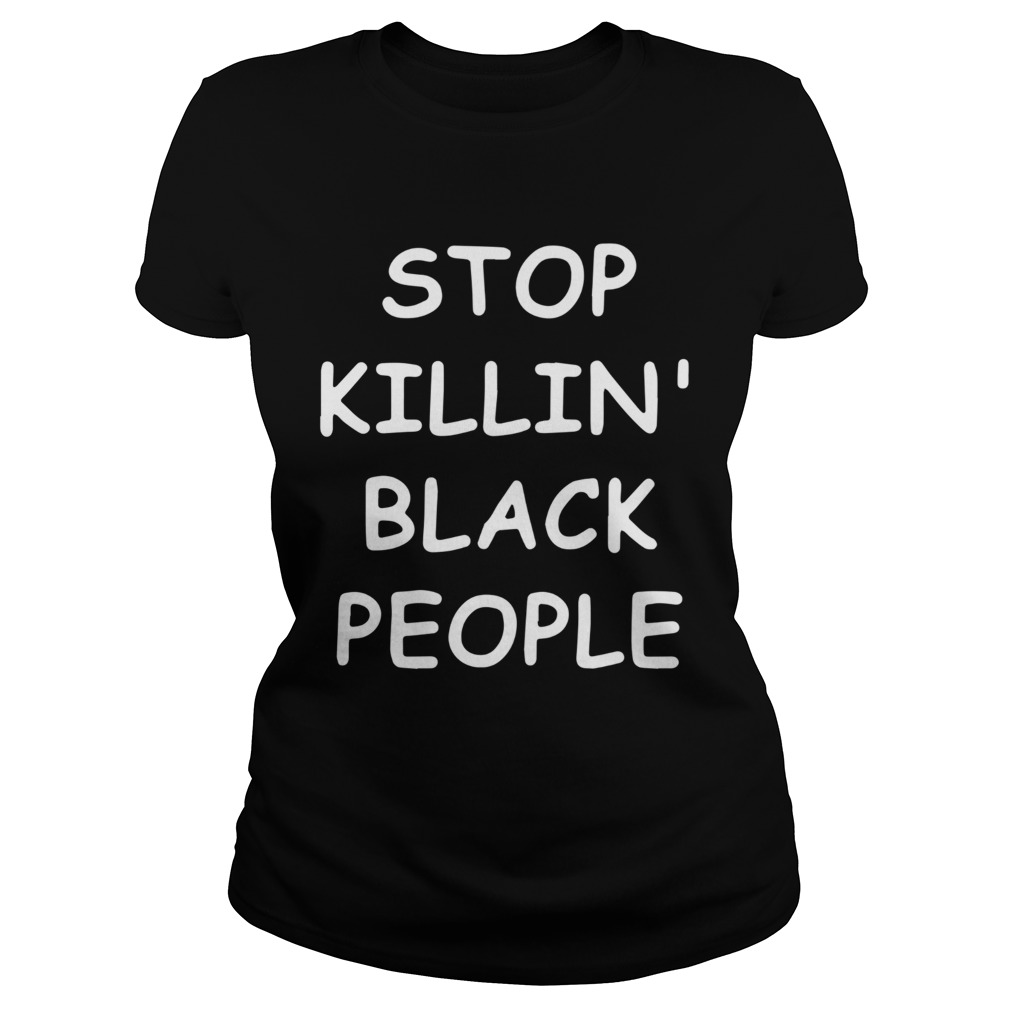 George Floyd Stop Killing Black People Classic Ladies