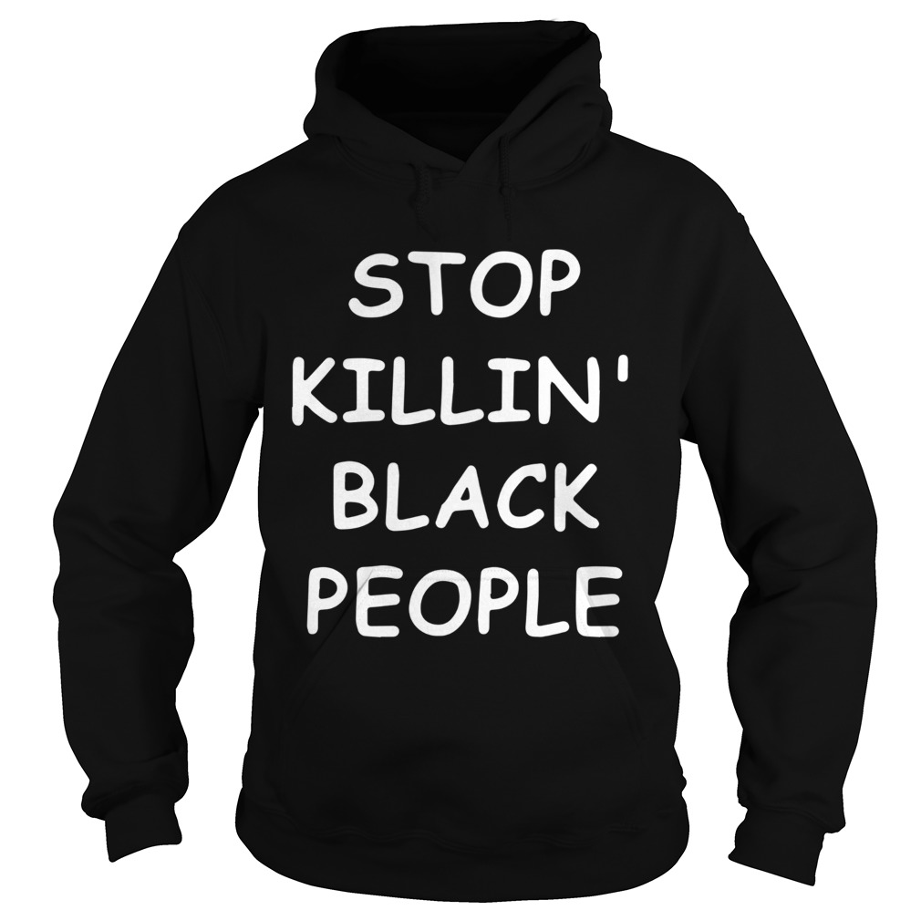George Floyd Stop Killing Black People Hoodie
