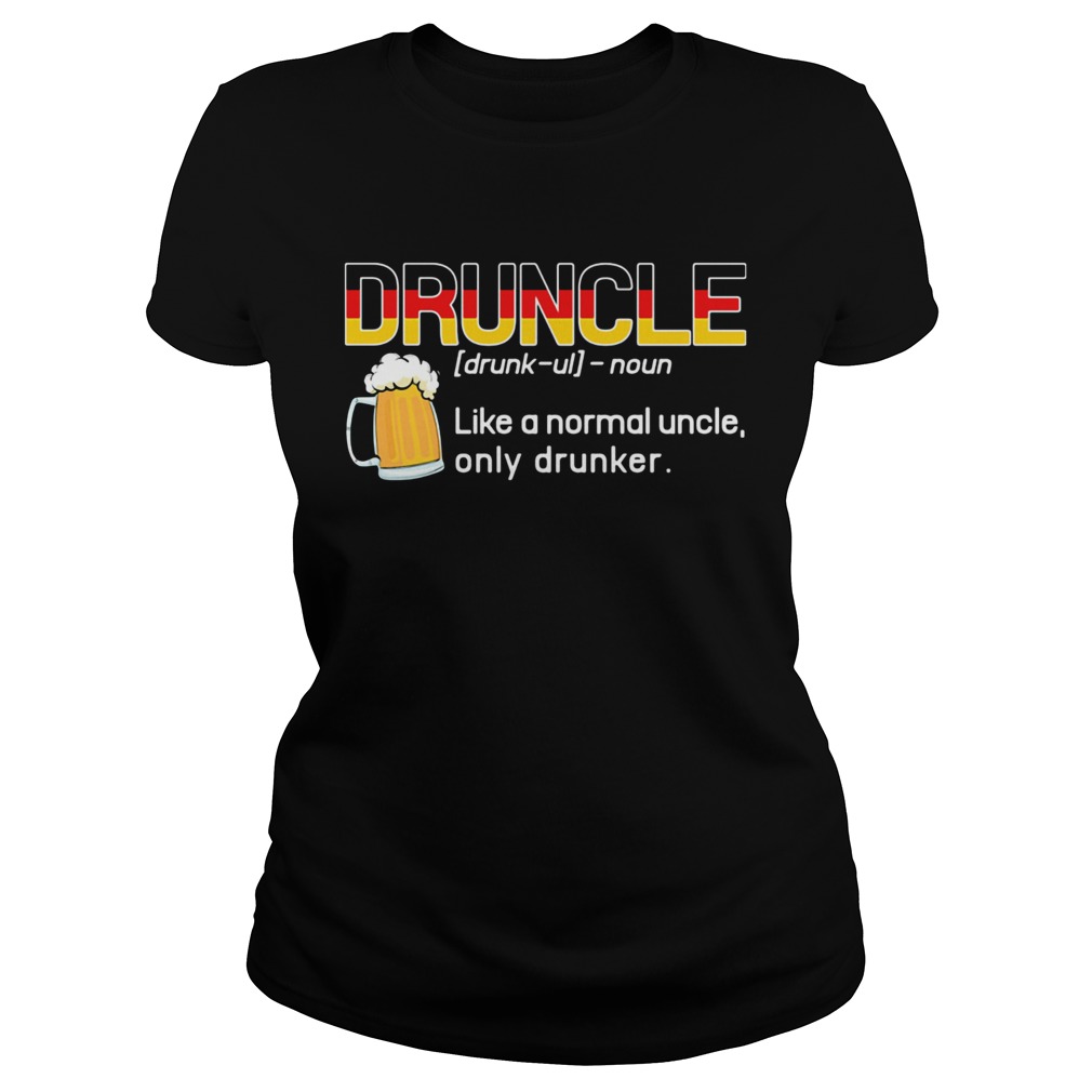 Germany druncle noun like a normal uncle only drunker beer Classic Ladies