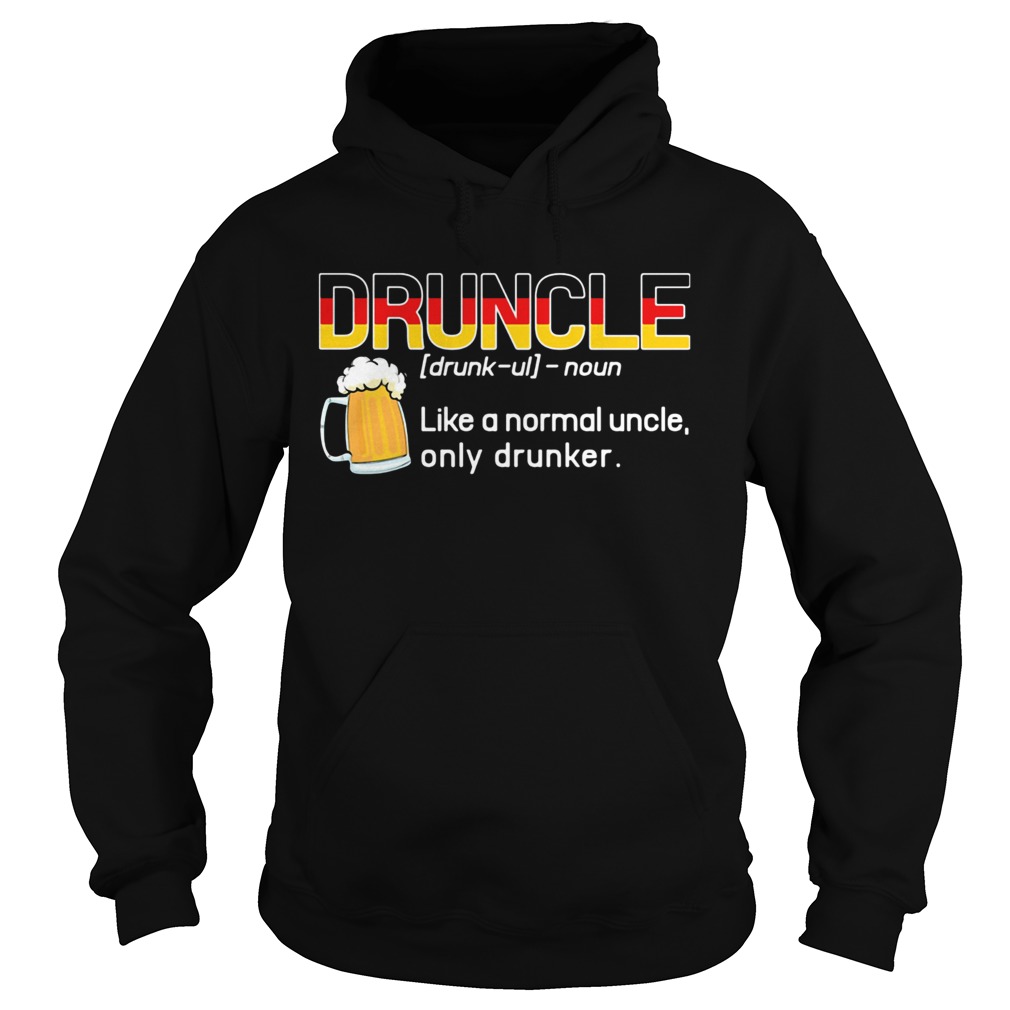 Germany druncle noun like a normal uncle only drunker beer Hoodie