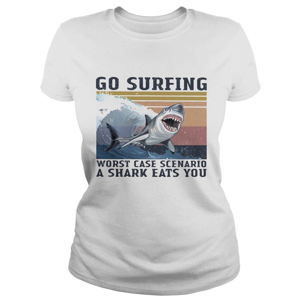 Go surfing worst case scenario a shark eats you vintage retro Classic Ladies