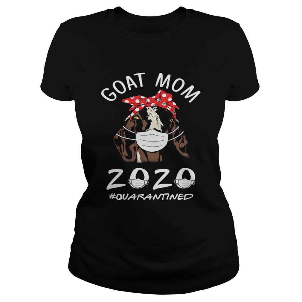 Goat mom 2020 mask quarantined Classic Ladies