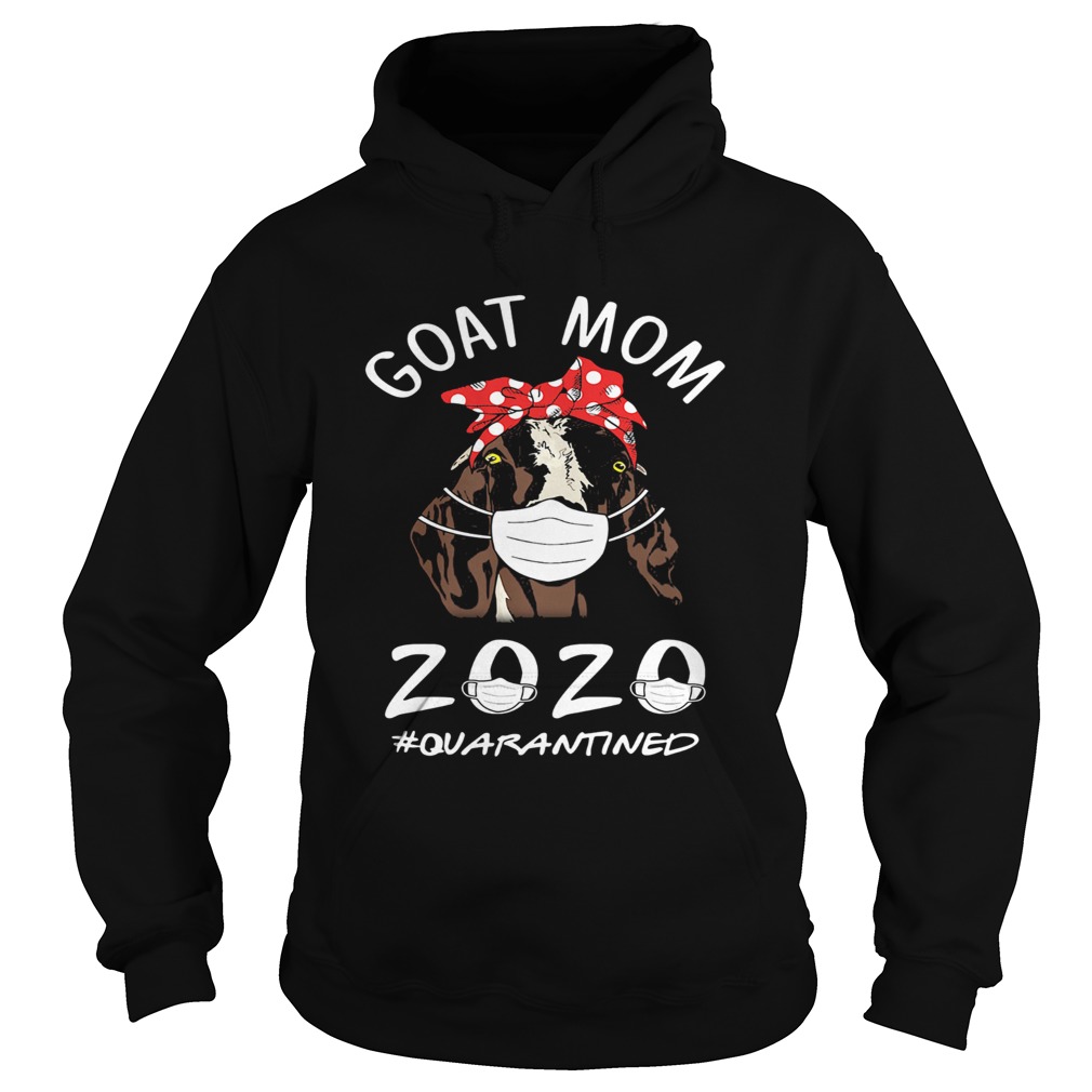 Goat mom 2020 mask quarantined Hoodie