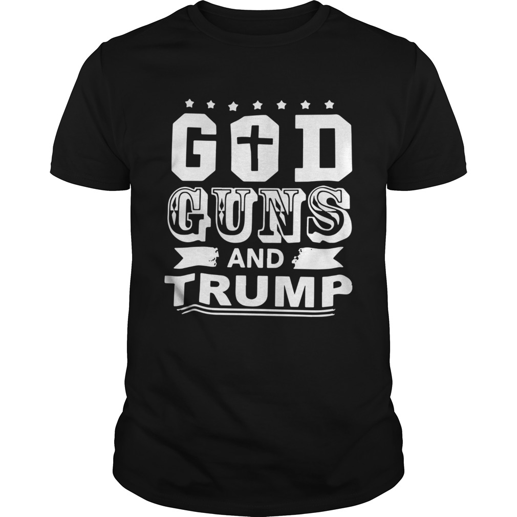 God Guns And Trump Unisex