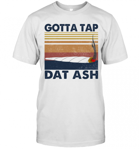 Gotta Tap Dat Ash Vintage Retro T-Shirt