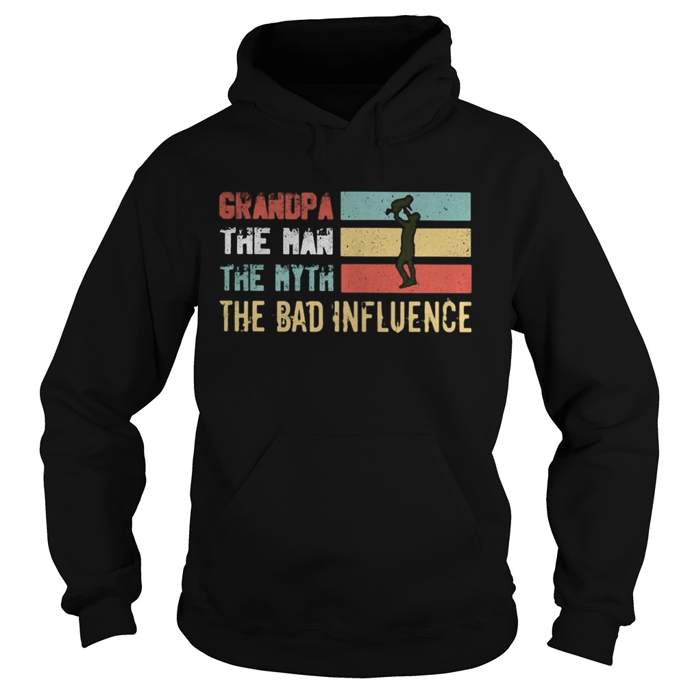 Grandpa the man the myth the bad influence happy fathers day vintage Hoodie