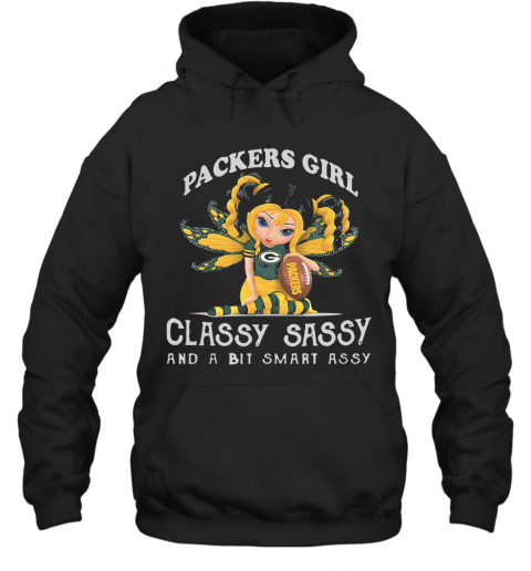 Green Bay Packers Girl Classy Sassy And A Bit Smart Assy T-Shirt Unisex Hoodie