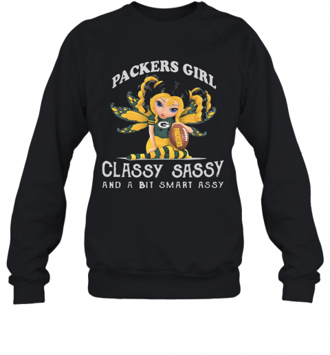 Green Bay Packers Girl Classy Sassy And A Bit Smart Assy T-Shirt Unisex Sweatshirt