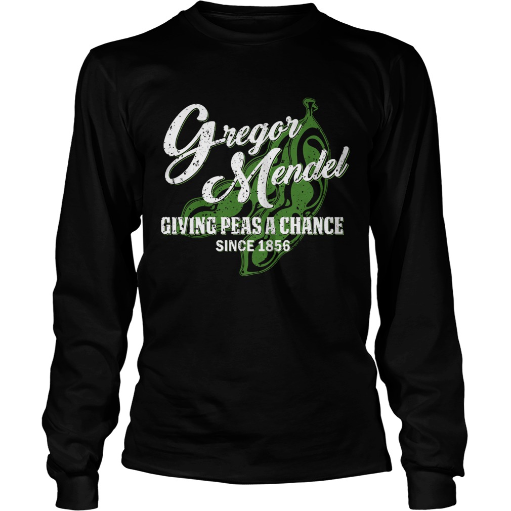 Gregor mendel giving peas a chance since 1856 Long Sleeve