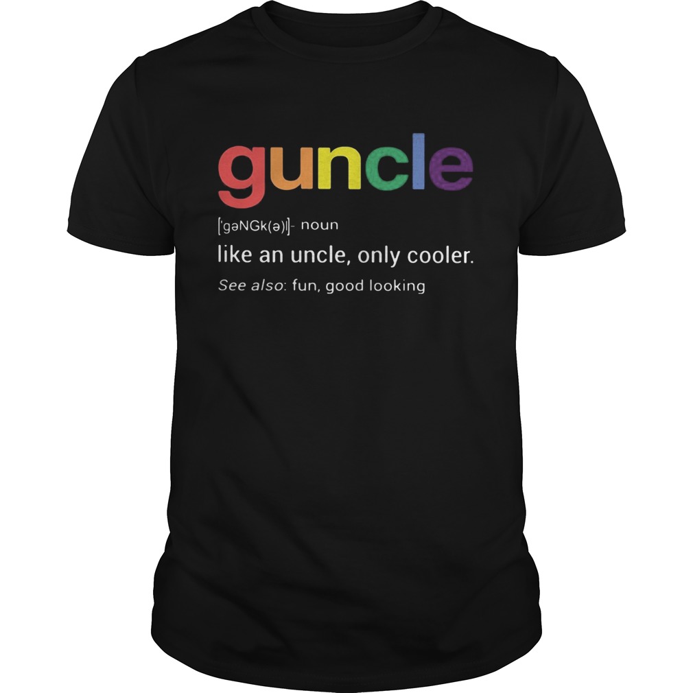 Guncle like an uncle only cooler shirt