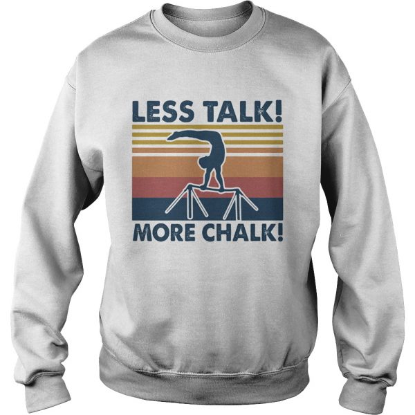 Gymnastics less talk more chalk vintage retro  Sweatshirt