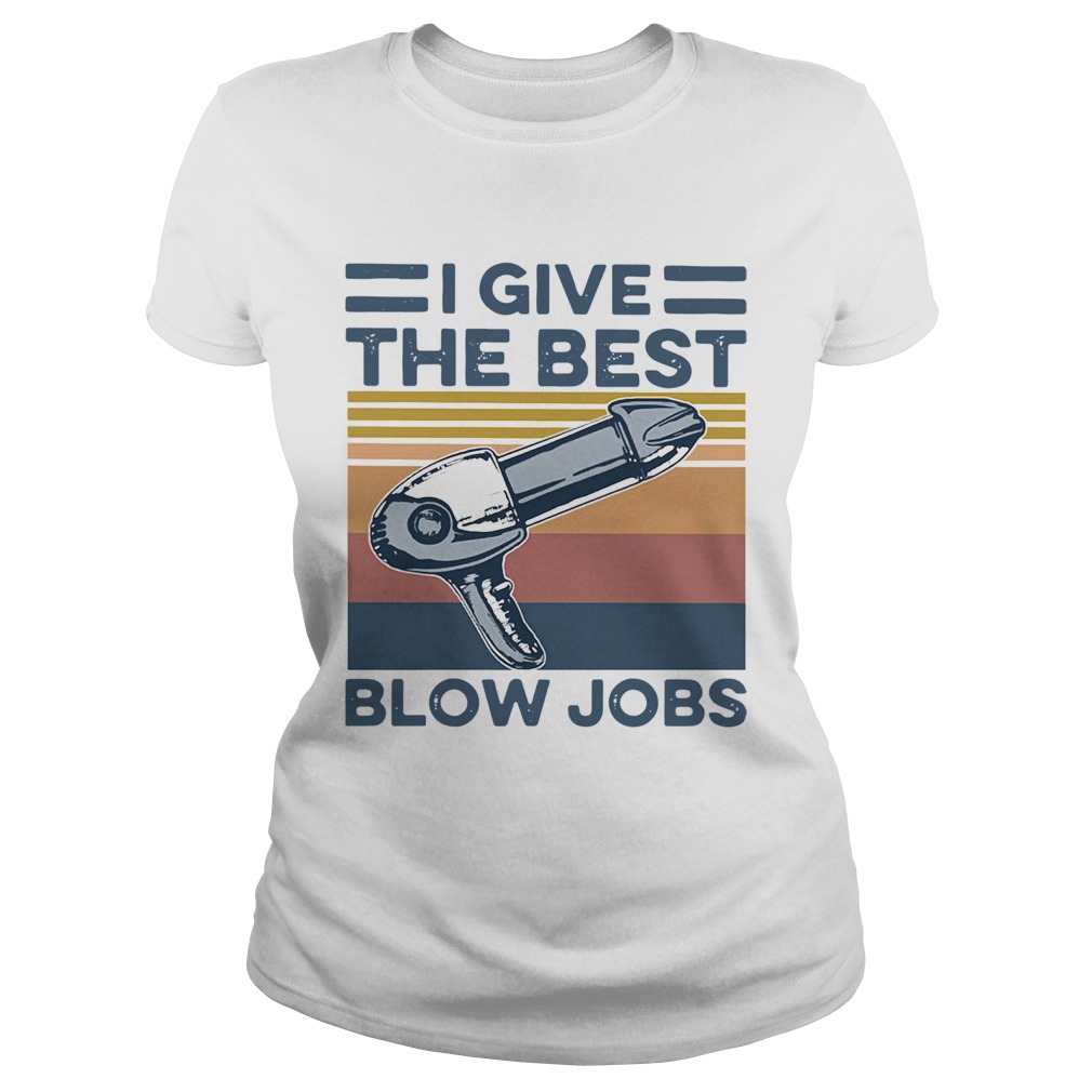 Hairdresser I Give The Best Blow Jobs Vintage Classic Ladies