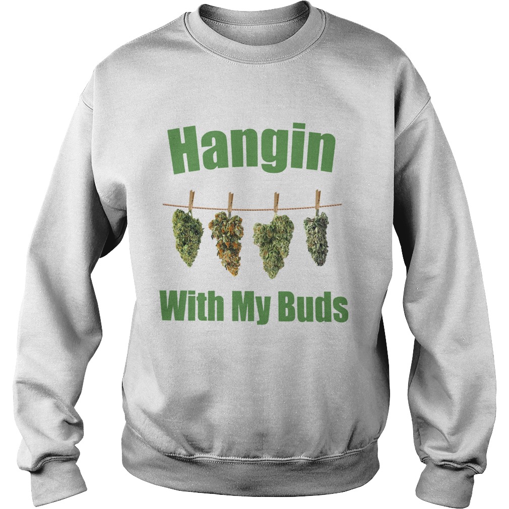 Hangin With My Buds Sweatshirt