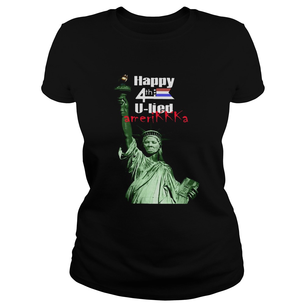 Harriet Tubman Happy 4th U Lied Amerikkka Classic Ladies