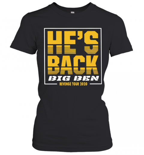 He'S Back Big Ben Revenge Tour 2020 T-Shirt Classic Women's T-shirt