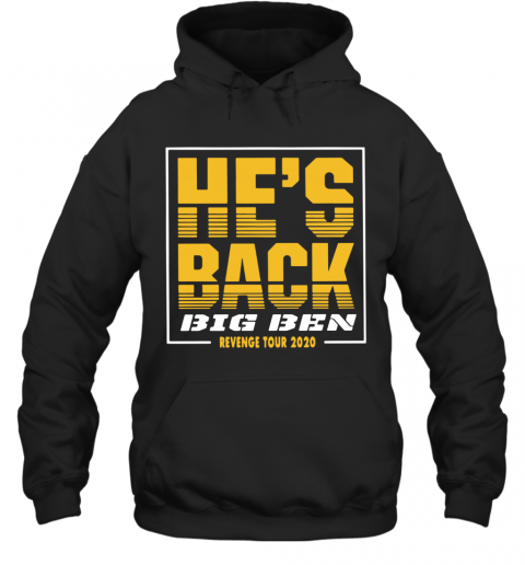 He'S Back Big Ben Revenge Tour 2020 T-Shirt Unisex Hoodie