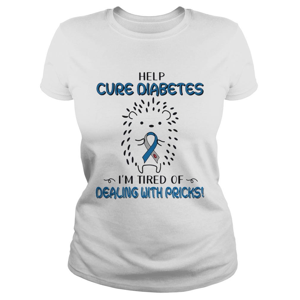 Hedgehog Cancer Help Cure Diabetes Im Tired Of Dealing With Pricks Classic Ladies