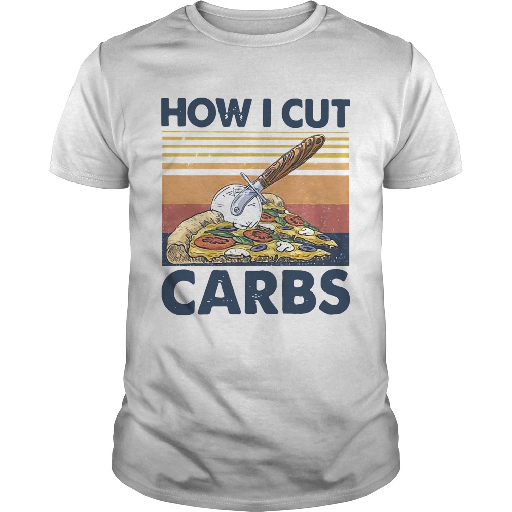 How I Cut Carbs Fitness Pizza Lover Vintage shirt