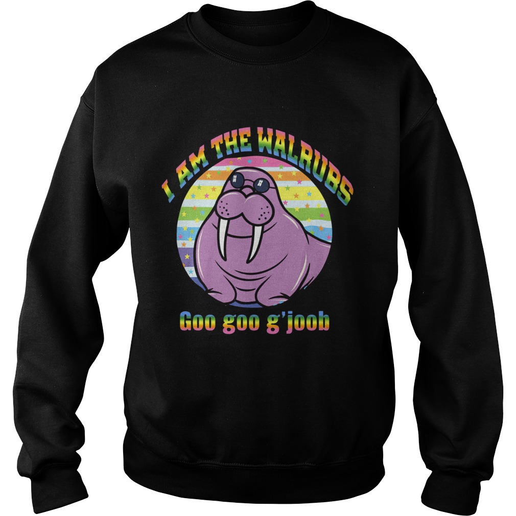 I Am The Walrus Goo Goo Gjoob Lgbt Sweatshirt
