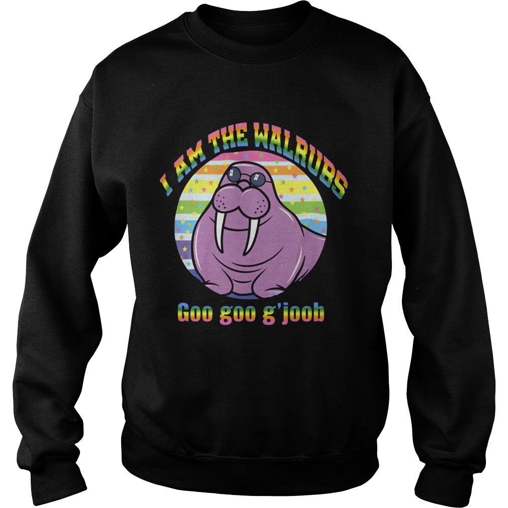 I Am The Walrus Goo Goo Gjoob Lgbt Sweatshirt
