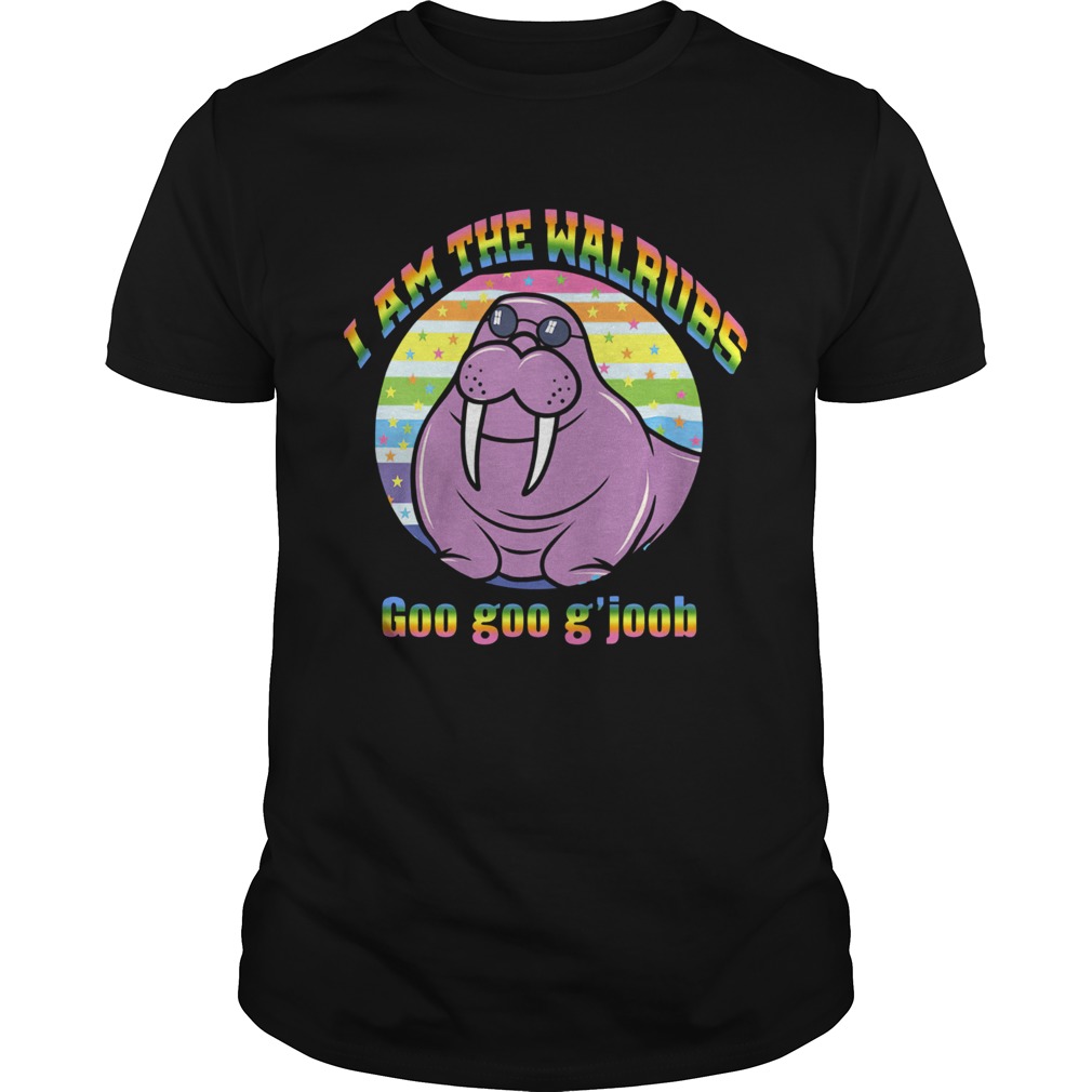 I Am The Walrus Goo Goo Gjoob Lgbt shirt