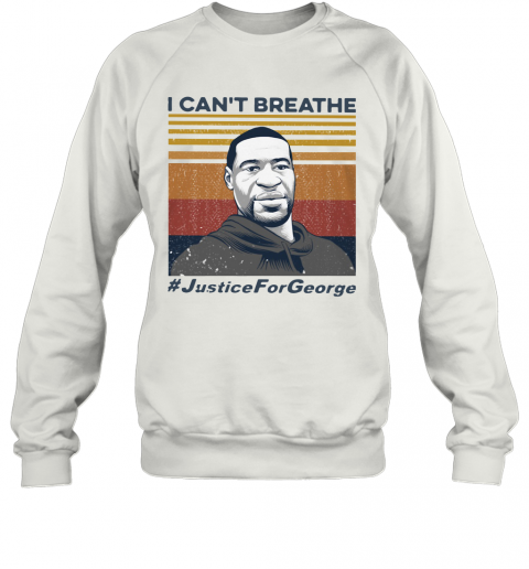 I Can't Breathe Justice For George Vintage T-Shirt Unisex Sweatshirt