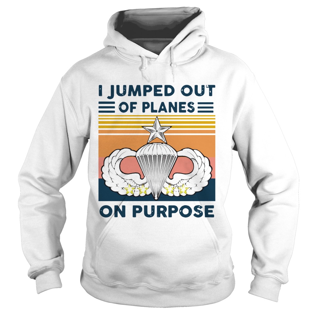I Jumped Out Of Planes On Purpose Vintage Hoodie