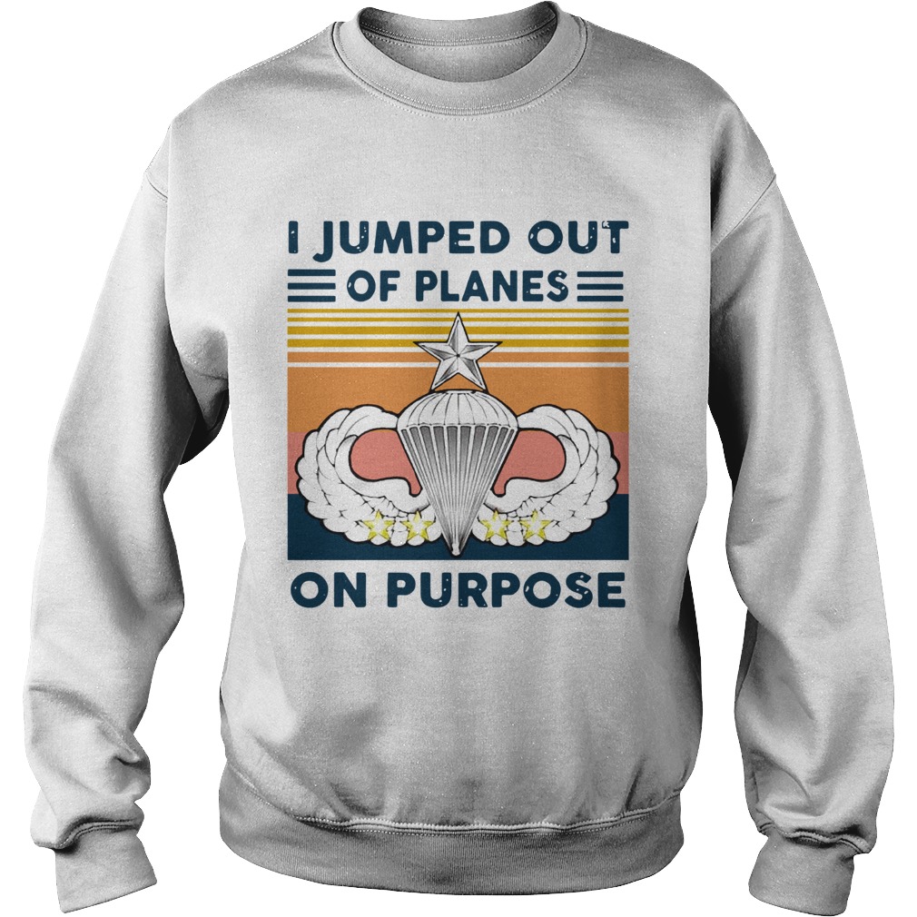 I Jumped Out Of Planes On Purpose Vintage Sweatshirt