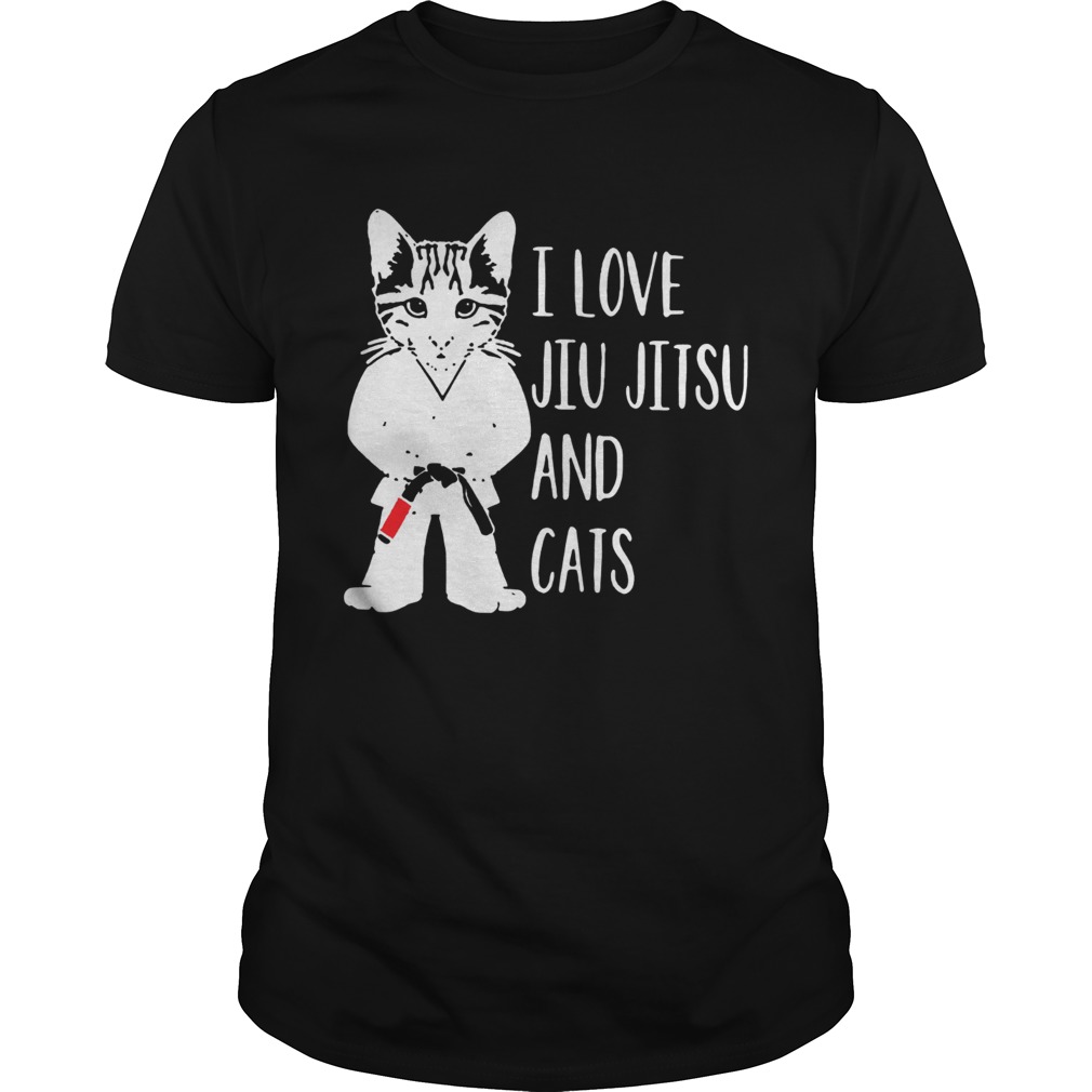 I Love Jiu Jitsu And Cats shirt