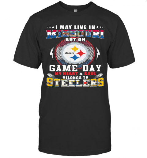 I May Live In Missouri But On Game Day My Heart And Soul Belongs To Steelers T-Shirt Classic Men's T-shirt