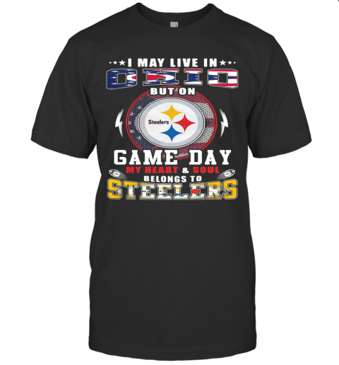 I May Live In Ohio But On Game Day My Heart And Soul Belongs To Steelers T-Shirt Classic Men's T-shirt