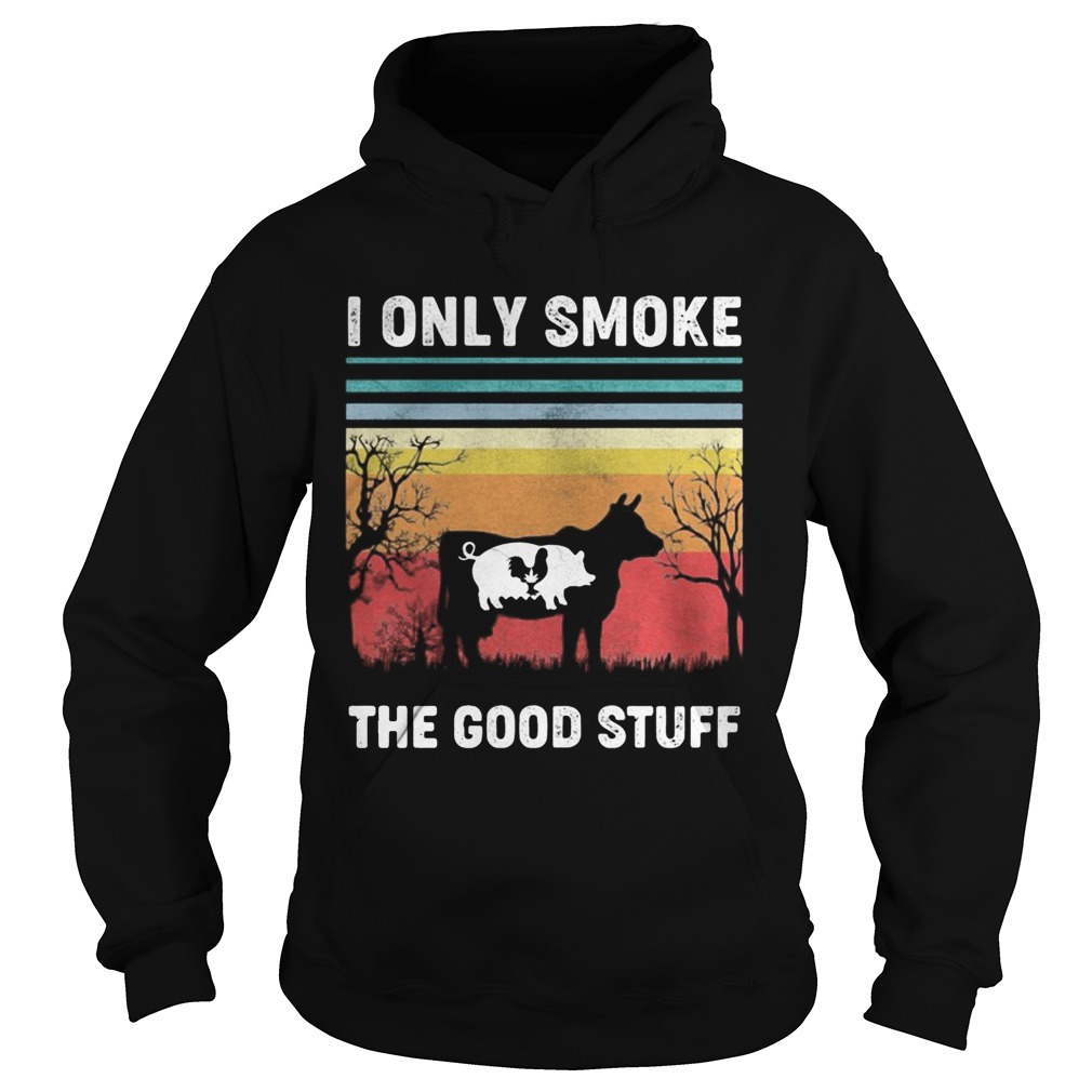 I Only Smoke The Good Stuff Cow Chicken Vintage Retro Hoodie