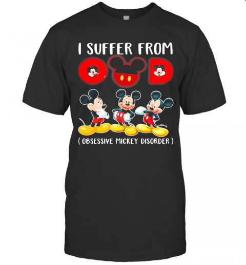 I Suffer From Omd Obsessive Mickey Disorder T-Shirt