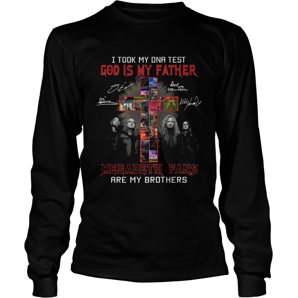 I Took My Dna Test God Is My Father Megadeth Fans Are My Brothers Signature Long Sleeve