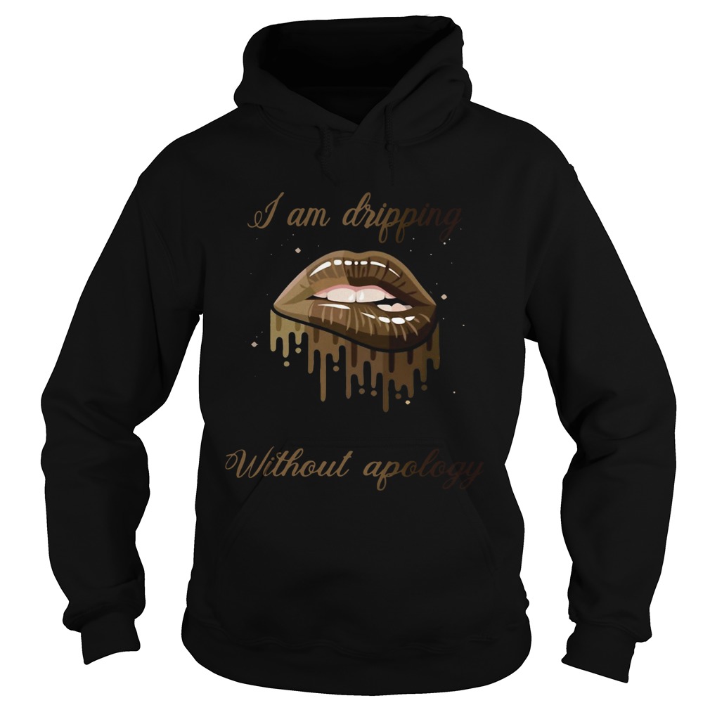 I am dripping melanin and honey I am black without apology lip Hoodie