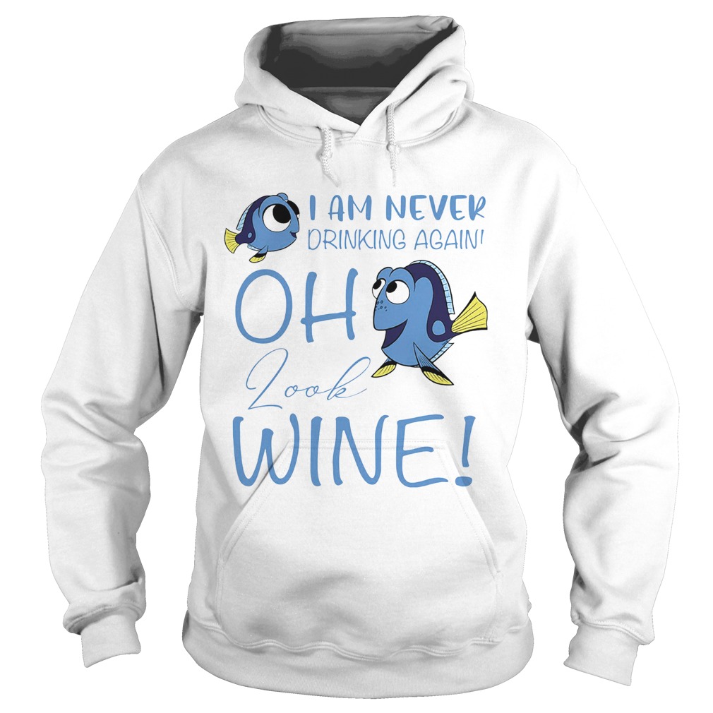 I am never drinking again oh look wine funny fish Hoodie